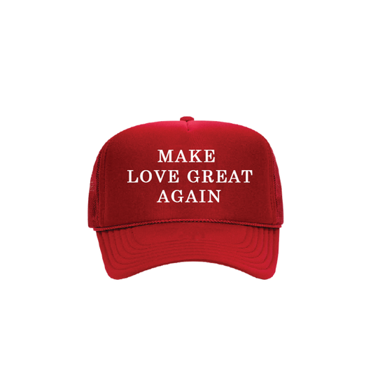 MAKE LOVE GREAT AGAIN TRUCKER HAT